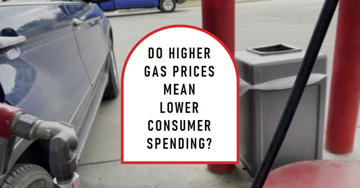 Do Higher Gas Prices Mean Lower Consumer Spending?