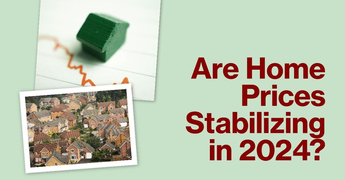 Are Home Prices Finally Stabilizing in 2024?