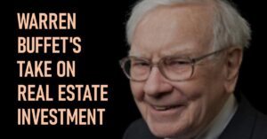 What is Warren Buffet's Take on Real Estate Investment