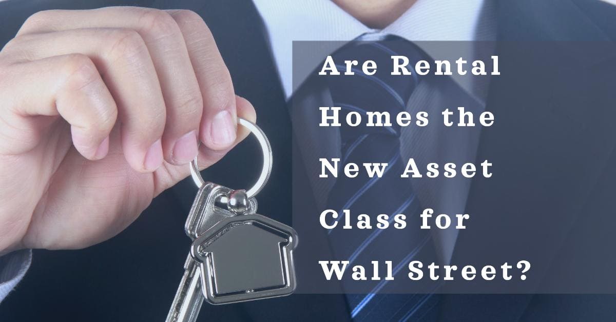 Are Rental Homes the New Asset Class for Wall Street?