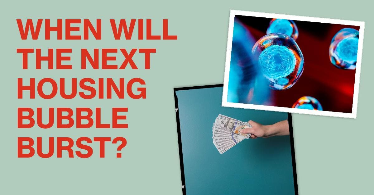 When Will The Next Housing Bubble Burst: Market Predictions