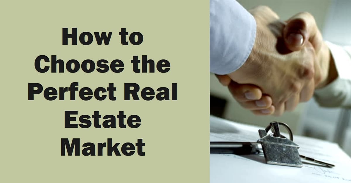 How to Choose the Best Market for Your Real Estate Investment