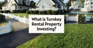 What is Turnkey Rental Property Investing?