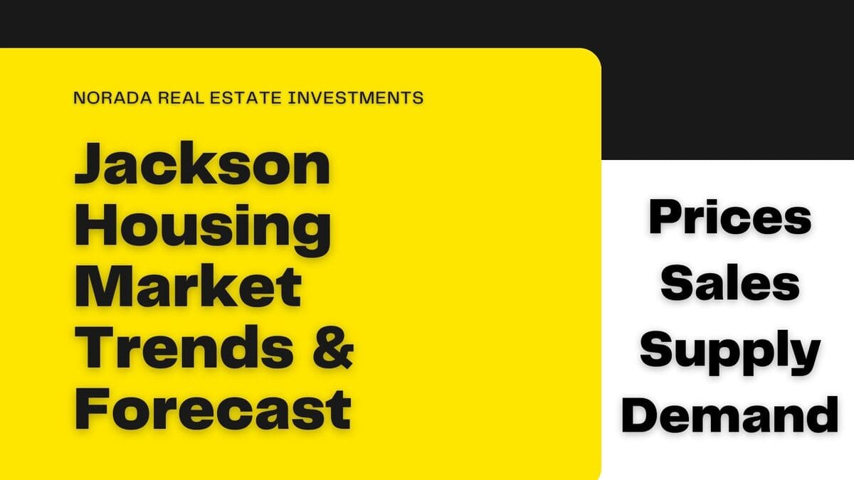 Jackson Housing Market: Trends and Forecast 2024-2025