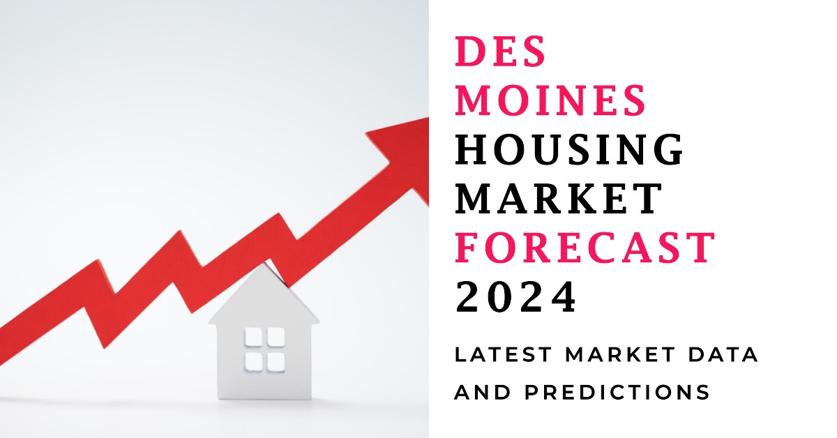 Des Moines Housing Market Forecast 2024: Will it Crash?