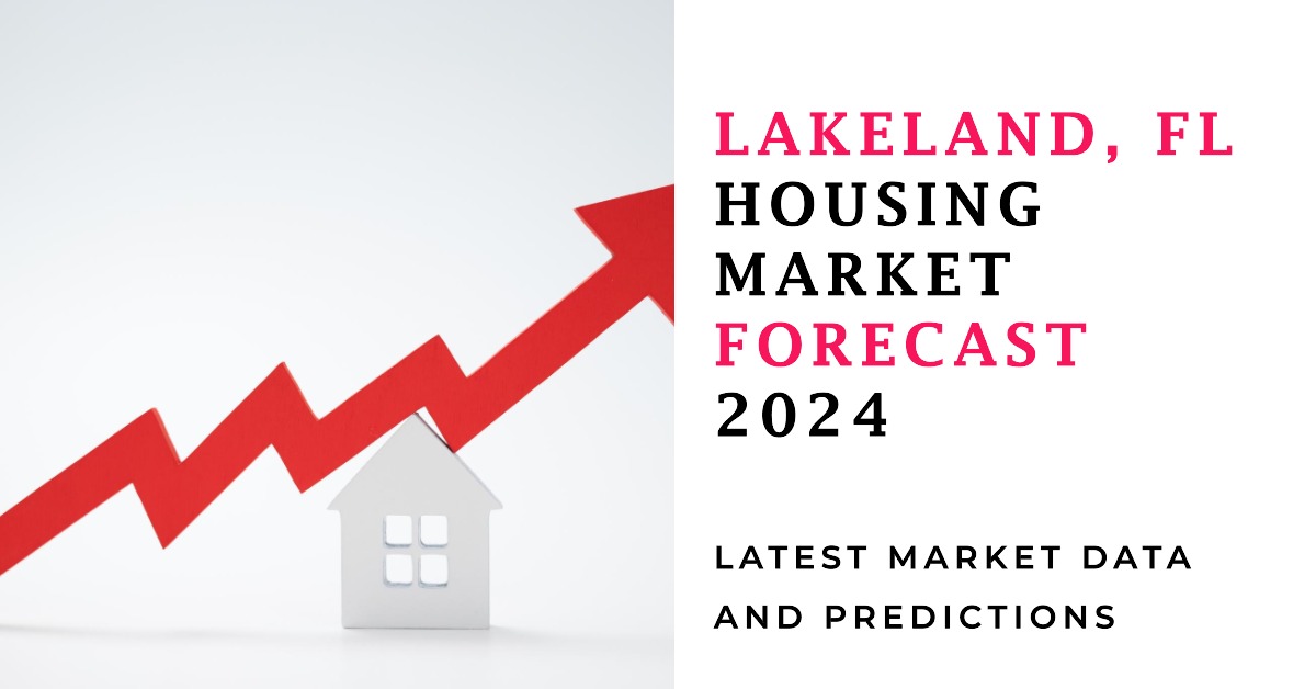 Lakeland Housing Market Forecast 2024: Will it Crash?