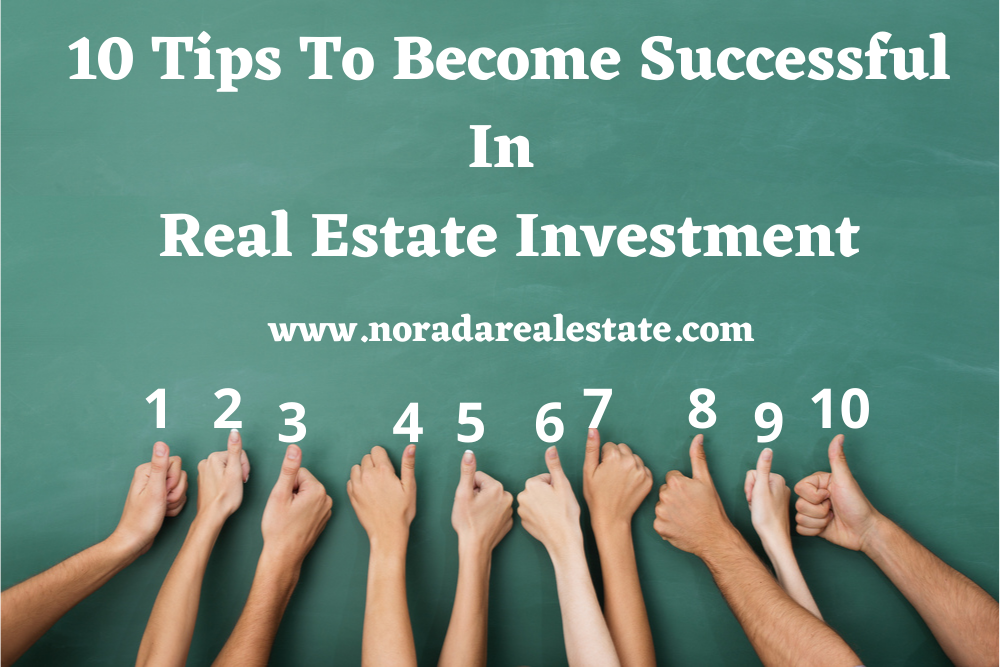 10 Tips to Be Successful in Real Estate Investing (2024)