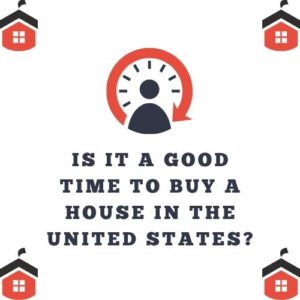 Is It a Good Time to Buy a House
