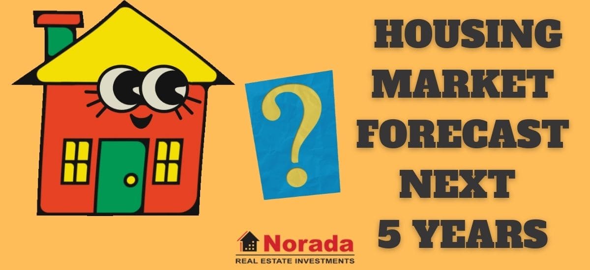Housing Market Forecast For Next 5 Years