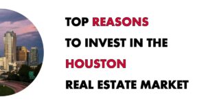 Houston Real Estate Investment: Should You Invest in Houston?
