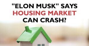 Elon Musk's Prediction of a Housing Market Crash