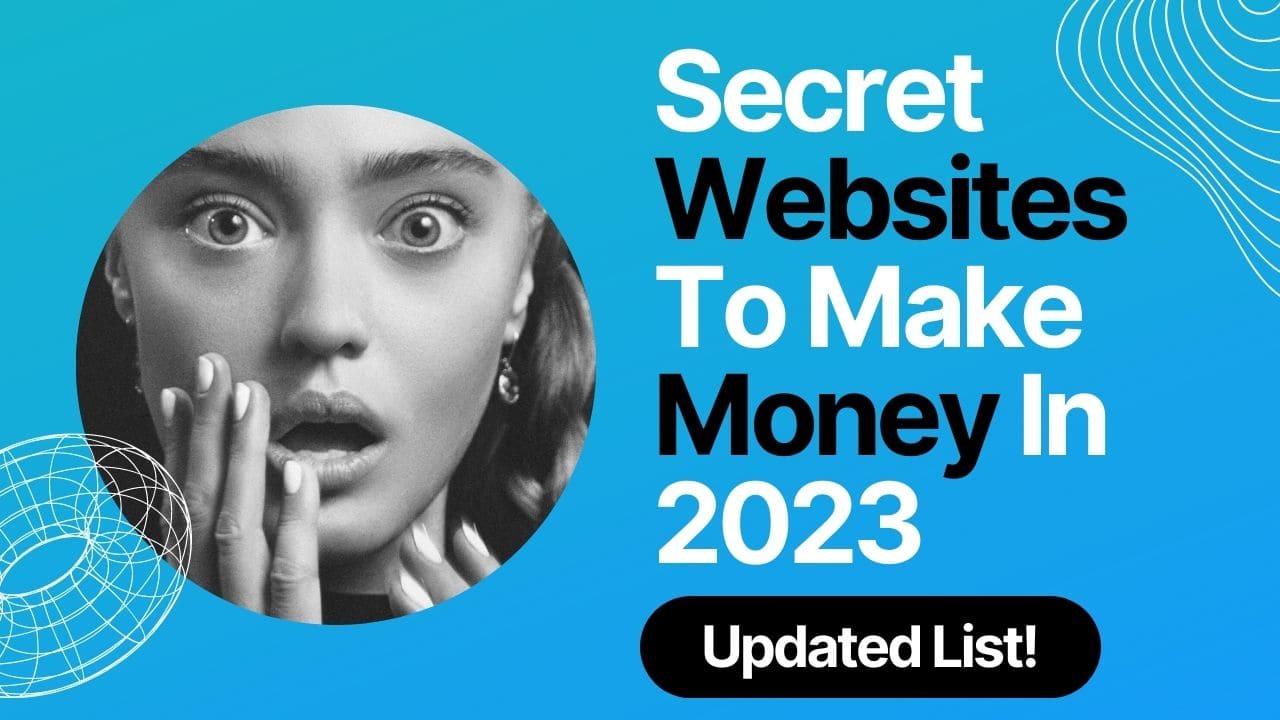 45 Secret Websites & Ways To Make Money Online In 2023