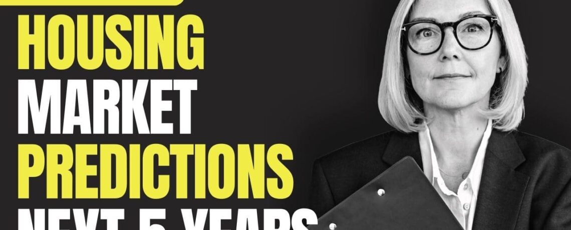 housing market predictions for next 5 years