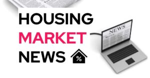 Housing Market News 2024