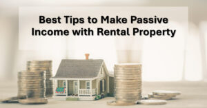 How to Make Passive Income with Rental Property