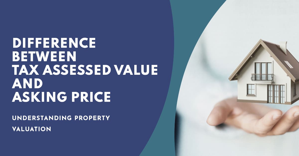 Tax Assessed Value vs. Asking Price: What's the Difference?