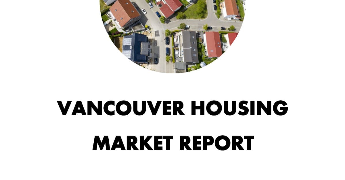 Vancouver Housing Market Trends And Forecast for 2024