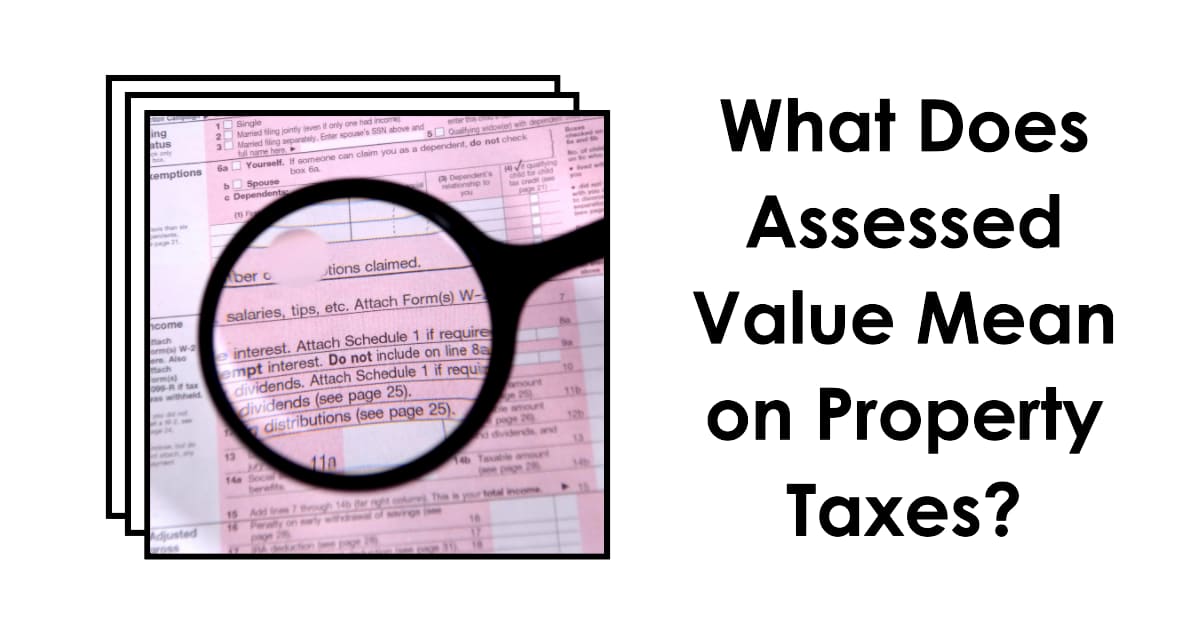 What Does Assessed Value Mean on Property Taxes?