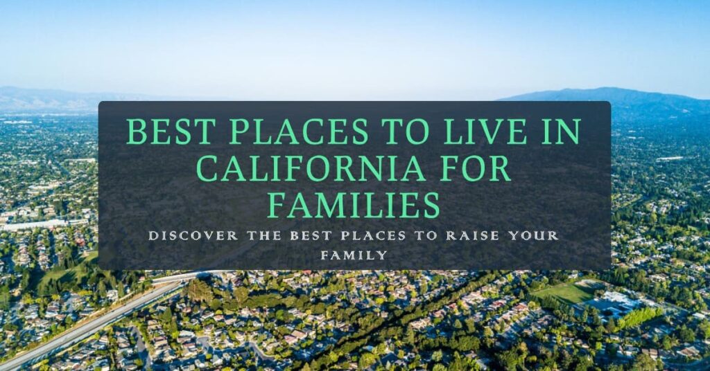 Best Places to Live in California for Families