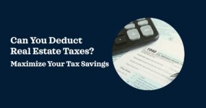 Can You Deduct Real Estate Taxes