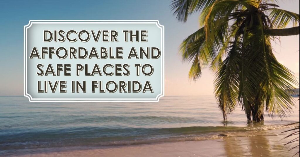 Cheapest and Safest Places to Live in Florida