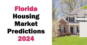Florida Housing Market Predictions 2024