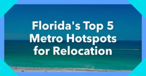 Florida's Top 5 Metro Hotspots for Relocation in 2023