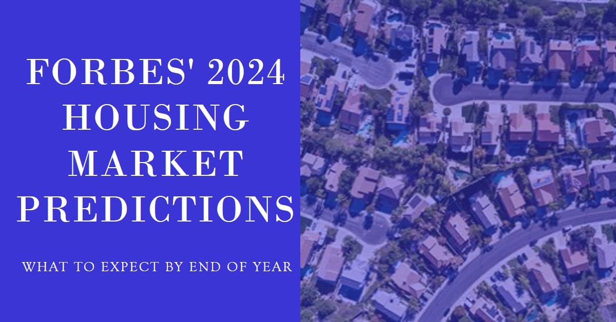 Forbes’ Housing Market Predictions for 2024: What to Expect?