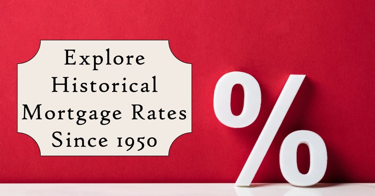 Historical Mortgage Rates Since 1950: Rate Trends Over Time