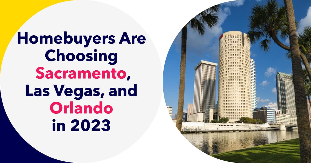 Homebuyers Are Moving to Sacramento, Las Vegas, and Orlando in 2023