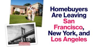 Homebuyers Are Leaving San Francisco, New York, and Los Angeles
