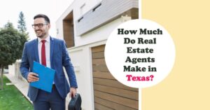 How Much Do Real Estate Agents Make in Texas?