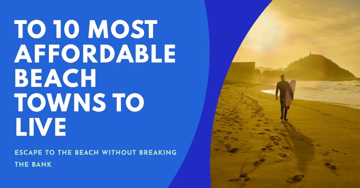 10 Most Affordable Beach Towns to Live in the US (2025)