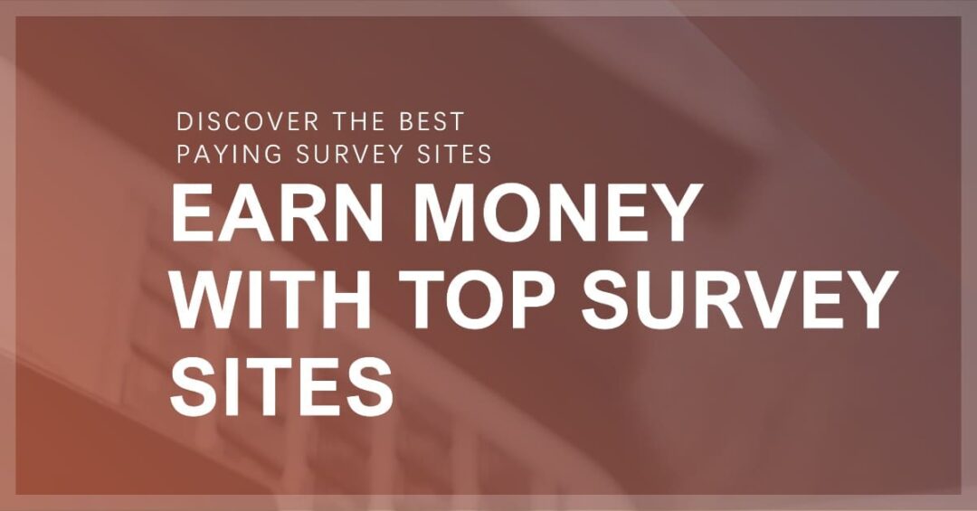 Highest Paying Online Surveys Sites That Pay the Most 2024