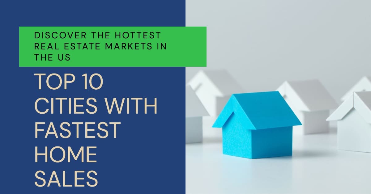 Top 10 Housing Markets Where Homes Sold Fastest