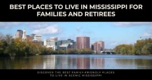 Best Places to Live in Mississippi for Families & Retirees (2023)