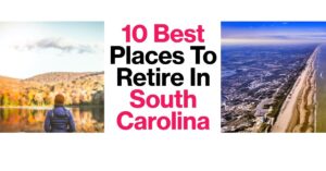 10 Best Places To Retire In South Carolina