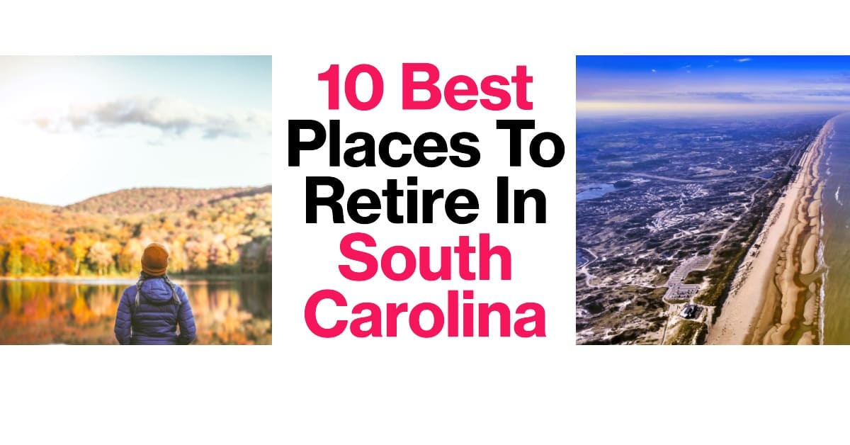 10 Best Places To Retire In South Carolina in 2024