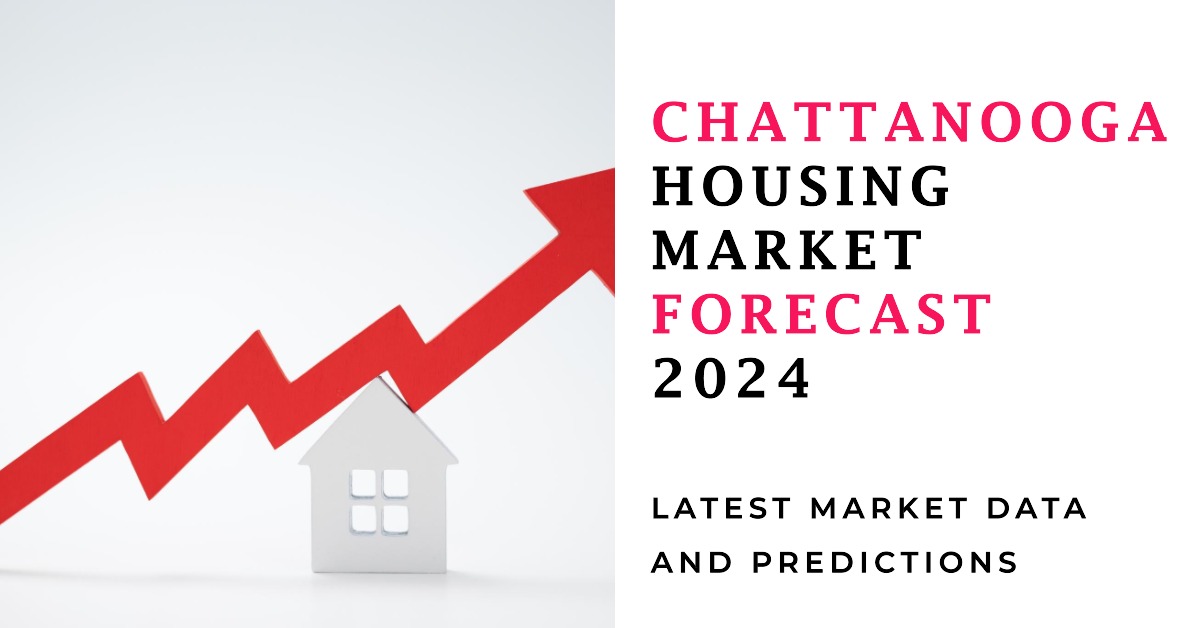 Chattanooga Housing Market Forecast 2024: Will it Crash?