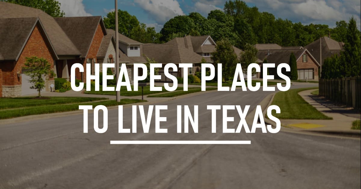 10 Cheapest Places to Live in Texas in 2024
