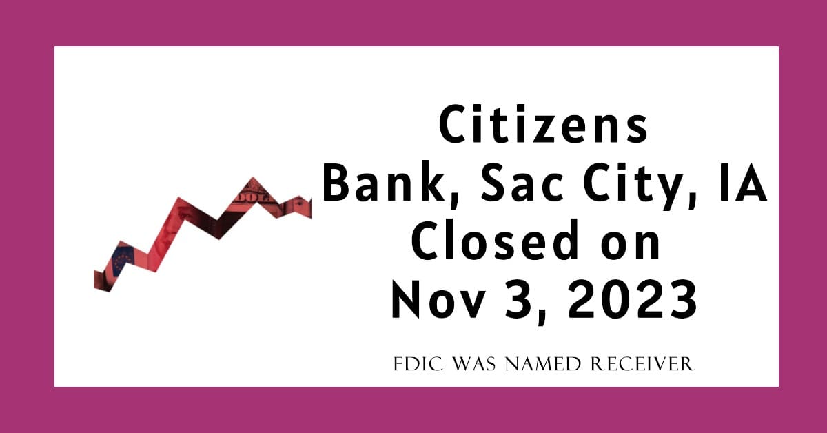 Citizens Bank Collapse: Failed Bank Information Sac City, IA