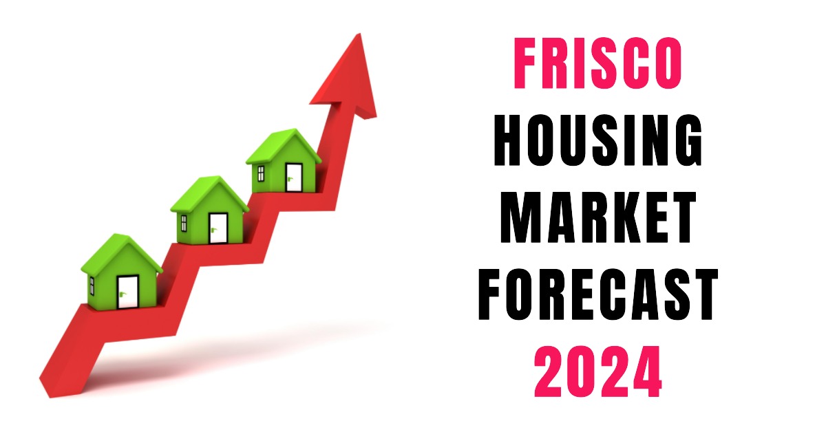 Frisco Housing Market: Prices, Trends, Forecast 2024