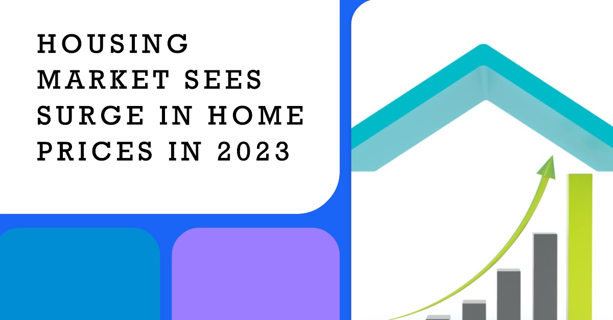 Housing Market Sees Surge in Home Prices in 2023