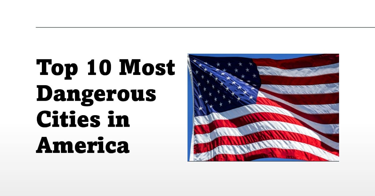 Top 10 Most Dangerous Cities in America 2024