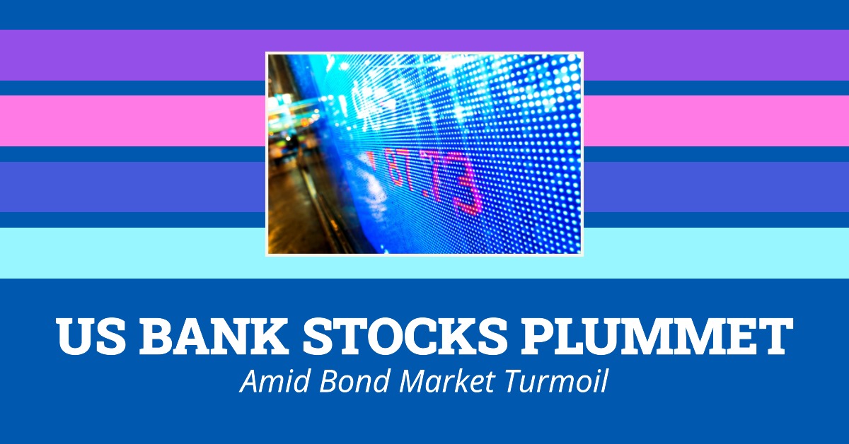 US Bank Stocks Hit an All-Time Low Amid Bond Market Turmoil