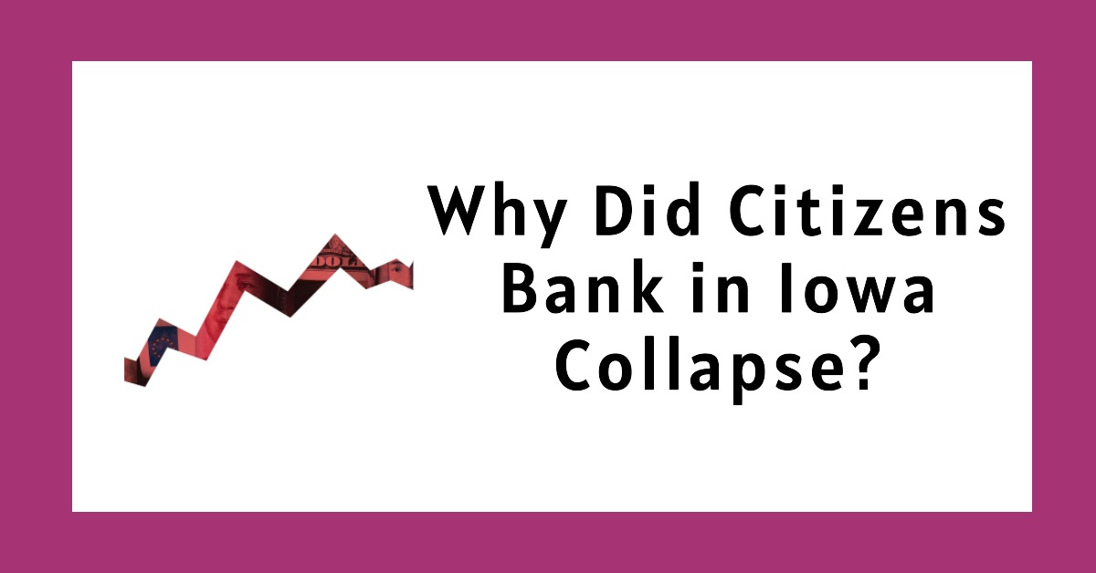 Why Did Citizens Bank in Iowa Collapse?