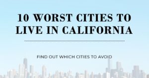 10 Worst Cities in California: Worst Places to Live in CA