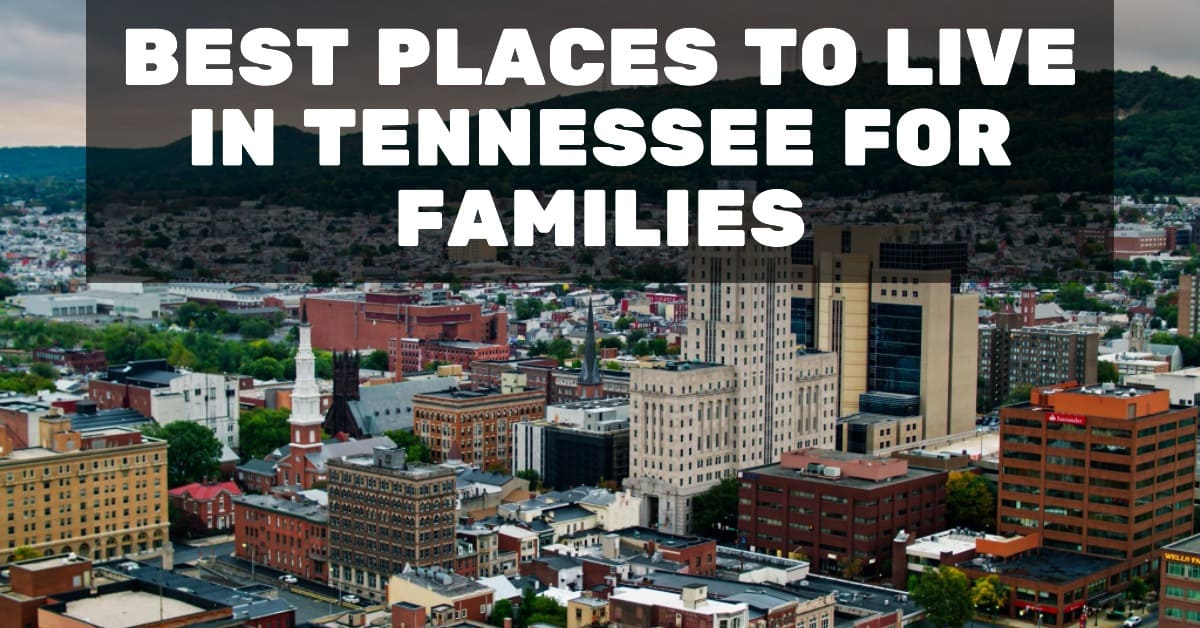 Best Places to Live in Tennessee for Families in 2024