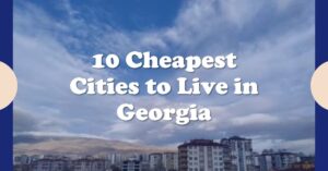 10 Cheapest Cities to Live in Georgia