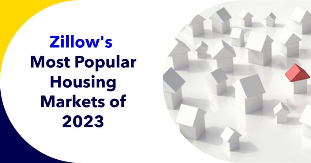 Top 10 Most Popular Housing Markets of 2023